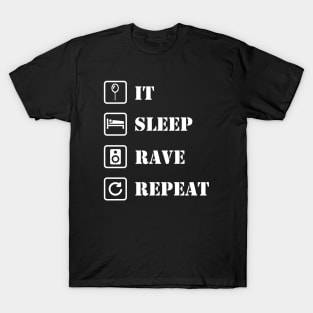 IT, sleep, rave, repeat T-Shirt